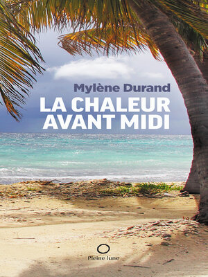 cover image of La Chaleur avant midi